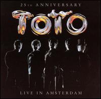 Toto - 25th Anniversary: Live in Amsterdam lyrics