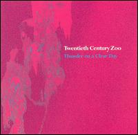 Twentieth Century Zoo - Thunder on a Clear Day lyrics