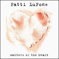 Patti LuPone - Matters of the Heart lyrics