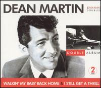 Dean Martin - Walkin' My Baby Back Home & I Still Get a Thrill lyrics