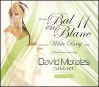 David Morales - Bal en Blanc ?dition 11: Montreal's White Party Week lyrics