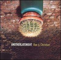 Rae & Christian - AnotherLateNight lyrics