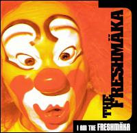 The Freshmaka - I Am the Freshmaka lyrics