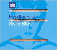 Sister Bliss - Headliners: 02 lyrics