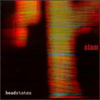 Slam - Headstates lyrics