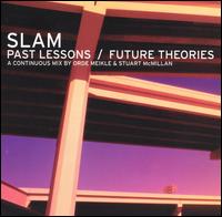 Slam - Past Lessons/Future Theories lyrics