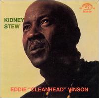 Eddie "Cleanhead" Vinson - Kidney Stew [Southland] lyrics