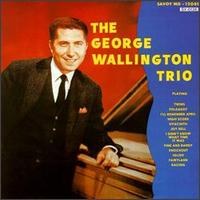 George Wallington - The George Wallington Trio [Savoy] lyrics