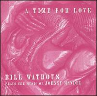 Bill Watrous - Time for Love lyrics