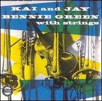 Kai Winding - Kai Winding, Jay Jay Johnson and Bennie Green with Strings lyrics