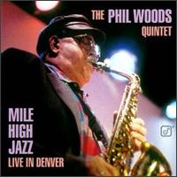Phil Woods - Mile High Jazz [live] lyrics