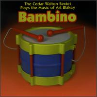 Cedar Walton - Bambino: Cedar Walton Plays Music of Art Blakey [live] lyrics