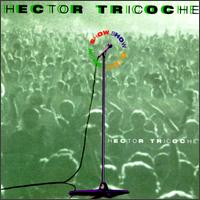 Hector Tricoche - Show lyrics