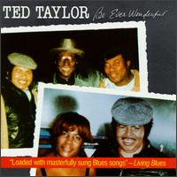 Ted Taylor - Be Ever Wonderful lyrics