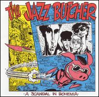 The Jazz Butcher - A Scandal in Bohemia lyrics