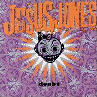 Jesus Jones - Doubt lyrics