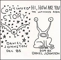 Daniel Johnston - Continued Story lyrics