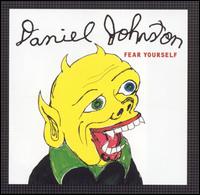 Daniel Johnston - Fear Yourself lyrics