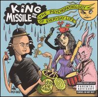 King Missile - The Psychopathology of Everyday Life lyrics