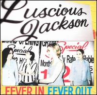 Luscious Jackson - Fever In Fever Out lyrics