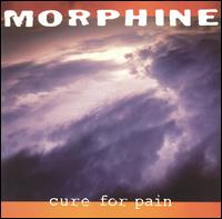 Morphine - Cure for Pain lyrics