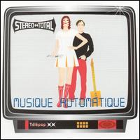 Stereo Total - Musique Automatique lyrics