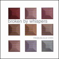Trembling Blue Stars - Broken by Whispers lyrics