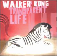 Walker Kong - Transparent Life lyrics