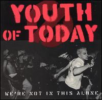 Youth of Today - We're Not in This Alone lyrics