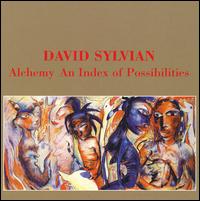 David Sylvian - Alchemy: An Index of Possibilities lyrics