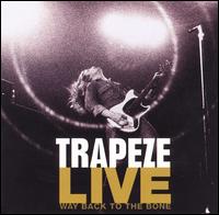 Trapeze - Way Back to the Bone - Live lyrics