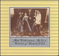 Rick Wakeman - The Six Wives of Henry VIII lyrics
