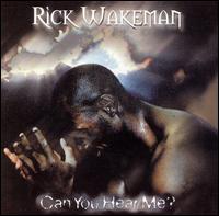 Rick Wakeman - Can You Hear Me? lyrics