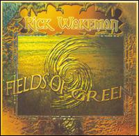Rick Wakeman - Fields of Green '97 lyrics