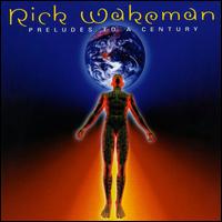 Rick Wakeman - Preludes to a Century lyrics