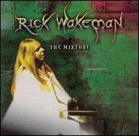 Rick Wakeman - The Mixture lyrics