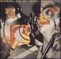 Wishbone Ash - No Smoke Without Fire lyrics