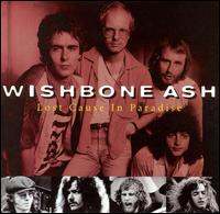 Wishbone Ash - Lost Cause in Paradise lyrics