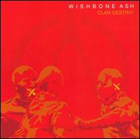 Wishbone Ash - Clan Destiny lyrics