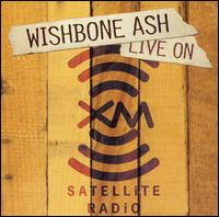 Wishbone Ash - Live on XM Satellite Radio lyrics