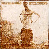 Neil Young - Silver & Gold lyrics