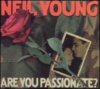 Neil Young - Are You Passionate? lyrics