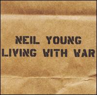 Neil Young - Living with War lyrics