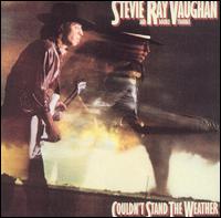 Stevie Ray Vaughan - Couldn't Stand the Weather lyrics