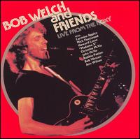Bob Welch - Live at the Roxy lyrics