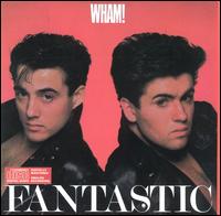 Wham! - Fantastic! lyrics