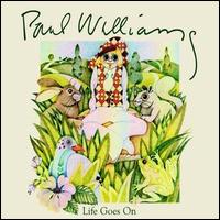 Paul Williams - Life Goes On lyrics