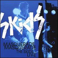 The Skids - Masquerade Masquerade [live] lyrics
