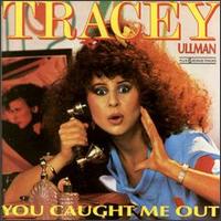 Tracey Ullman - You Caught Me Out lyrics