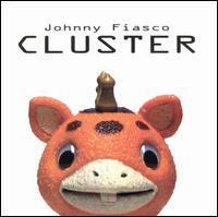 Johnny Fiasco - Cluster lyrics